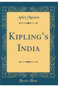 Kipling's India (Classic Reprint)