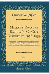 Miller's Roanoke Rapids, N. C., City Directory, 1958-1959, Vol. 7: Containing an Alphabetical Directory of Business Concerns and Private Citizens, Occupants of Office Buildings and Other Business Places, Including a Complete Street and Avenue Guide
