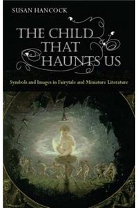 The Child That Haunts Us