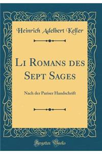 Li Romans Des Sept Sages: Nach Der Pariser Handschrift (Classic Reprint)