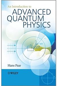 Introduction to Advanced Quantum Physics