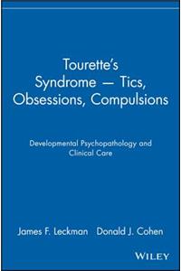 Tourette's Syndrome -- Tics, Obsessions, Compulsions
