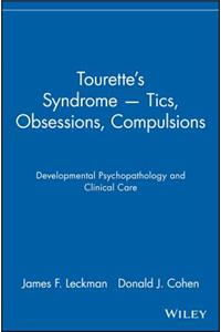 Tourette's Syndrome -- Tics, Obsessions, Compulsions