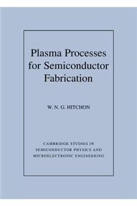 Plasma Processes for Semiconductor Fabrication