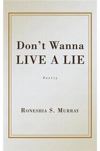 Don't Wanna Live A Lie