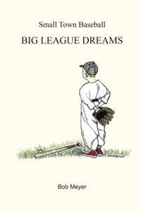 Small Town Baseball Big League Dreams