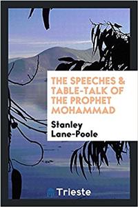 The speeches & table-talk of the prophet Mohammad