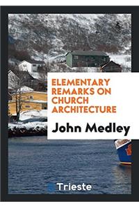 Elementary Remarks on Church Architecture