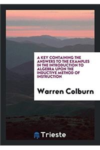 Key Containing the Answers to the Examples in the Introduction to Algebra Upon the Inductive Method of Instruction
