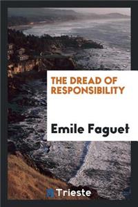 The Dread of Responsibility