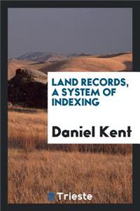 Land Records, a System of Indexing