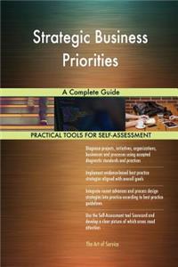 Strategic Business Priorities A Complete Guide
