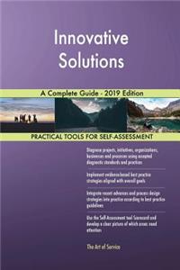 Innovative Solutions A Complete Guide - 2019 Edition