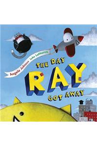 Day Ray Got Away