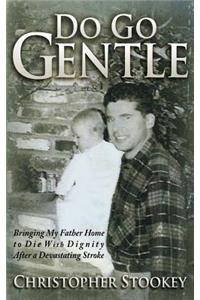 Do Go Gentle