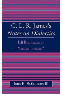 CLR James's Notes on Dialectics