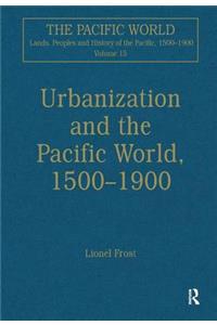 Urbanization and the Pacific World, 1500-1900