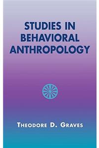 Studies in Behavioral Anthropology