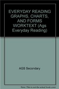 Everyday Reading Graphs, Charts, and Forms Worktext