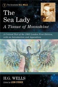 Sea Lady: A Tissue of Moonshine: A Critical Text of the 1902 London First Edition, with an Introduction and Appendices