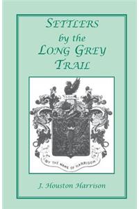 Settlers by the Long Grey Trail