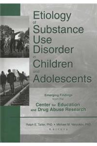 Etiology of Substance Use Disorder in Children and Adolescents