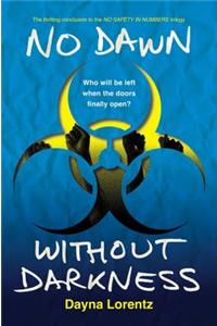 No Dawn Without Darkness: No Safety in Numbers Book 3