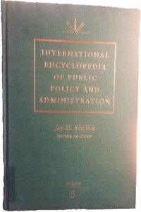 International Encyclopedia of Public Policy and Administration Volume 3