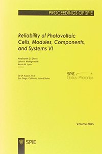 Reliability of Photovoltaic Cells, Modules, Components, and Systems VI