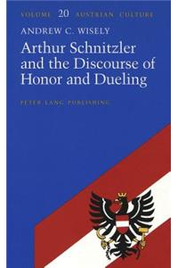 Arthur Schnitzler and the Discourse of Honor and Dueling