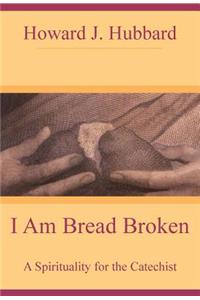 I Am Bread Broken