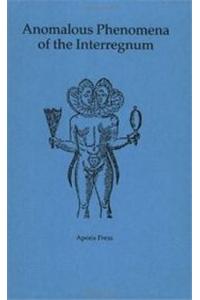 Anomalous Phenomena of the Interregnum