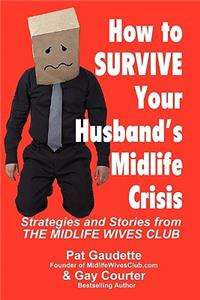 How to Survive Your Husband's Midlife Crisis