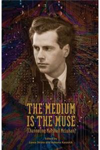 Medium Is the Muse [Channeling Marshall McLuhan]
