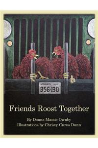 Friends Roost Together