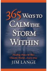 365 Ways to Calm The Storm Within