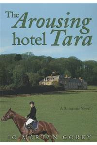 The Arousing Hotel Tara