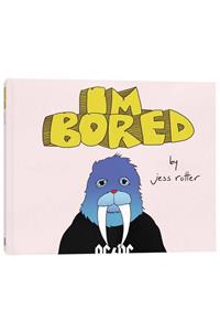 Jess Rotter: I'm Bored
