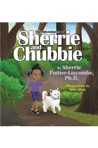 The Adventures of Sherrie and Chubbie