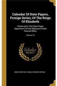 Calendar Of State Papers, Foreign Series, Of The Reign Of Elizabeth