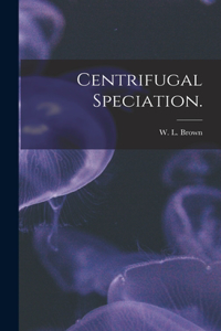 Centrifugal Speciation.