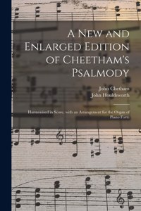 A New and Enlarged Edition of Cheetham's Psalmody