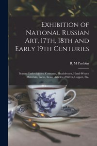 Exhibition of National Russian Art, 17th, 18th and Early 19th Centuries