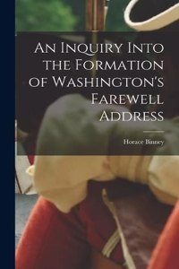 Inquiry Into the Formation of Washington's Farewell Address