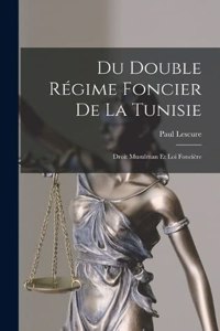 Du Double Régime Foncier De La Tunisie: Droit Musulman Et Loi Foncière