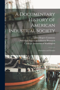 Documentary History of American Industrial Society