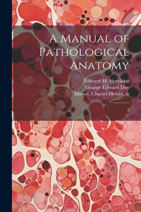 Manual of Pathological Anatomy