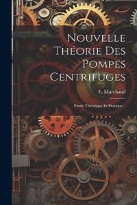 Nouvelle Théorie Des Pompes Centrifuges