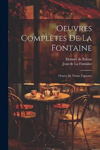 Oeuvres Complètes De La Fontaine