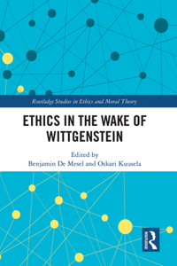 Ethics in the Wake of Wittgenstein